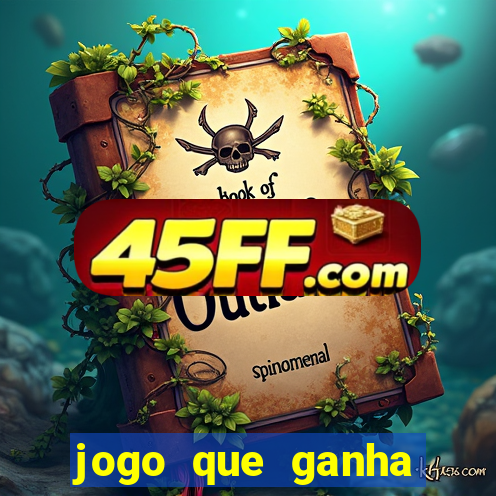 jogo que ganha dinheiro sem colocar dinheiro